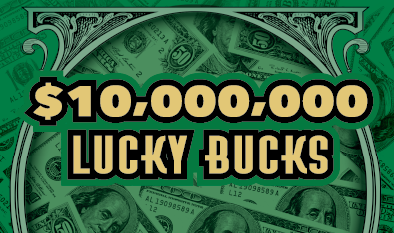 $10,000,000 LUCKY BUCKS ticket