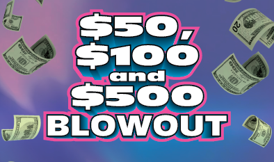 $50, $100 and $500 BLOWOUT (2025) ticket