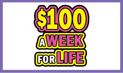 $100 A WEEK FOR LIFE ticket