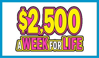 $2,500 A WEEK FOR LIFE  ticket